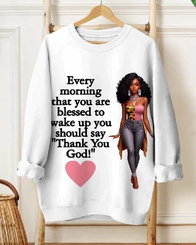 Every Morning You Should Say Thank You God Crewneck Sweatshirt